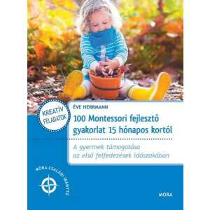 100 Montessori fejlesztő gyakorlat 15 hónapos kortól 82490167 