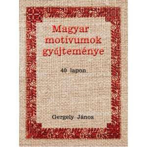 Magyar motívumok gyűjteménye 40 lapon 83454836 Művészeti könyvek
