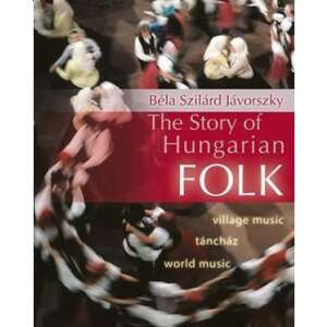 The Story of Hungarian Folk 83863513 Művészeti könyvek