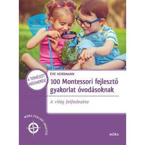 100 Montessori fejlesztő gyakorlat óvodásoknak 83894390 
