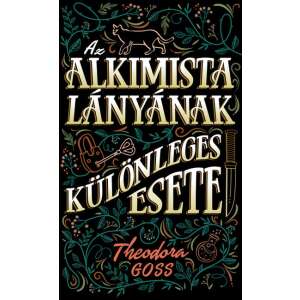 Theodora Goss: Az alkimista lányának különleges esete 90638152 