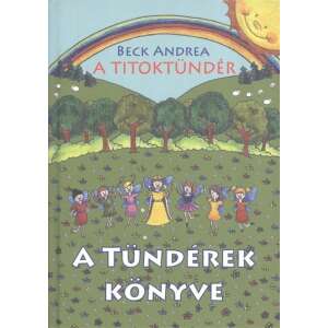 Beck Andrea: A Titoktündér - A Tündérek Könyve 90301069 