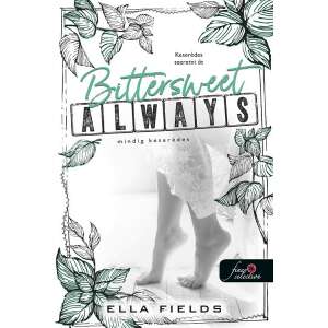 Ella Fields: Bittersweet Always - Mindig keserédes 87221705 