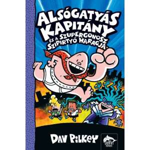 Dav Pilkey: Alsógatyás Kapitány és a szupergonosz szipirtyó haragja 84783250 "Mickey"  Könyvek