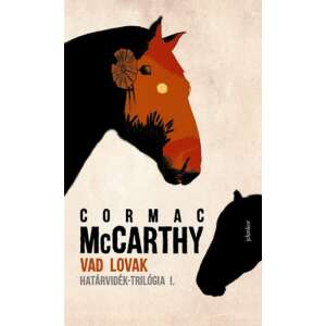 Cormac McCarthy: Vad lovak - Határvidék-trilógia 1. 84783890 