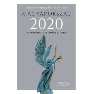 Mernyei Ákos, Orbán Balázs: Magyarország 2020 - 50 tanulmány az emúlt 10 évről 84784302 Szakkönyvek