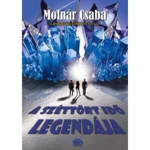 Molnár Csaba: A széttört idő legendája 84786101 Fantasy könyvek