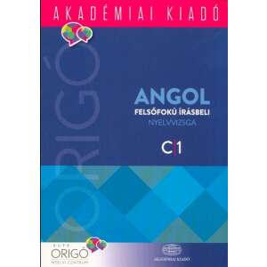 : Origó - Angol felsőfokú írásbeli nyelvvizsga 2017 - C1 84794708 