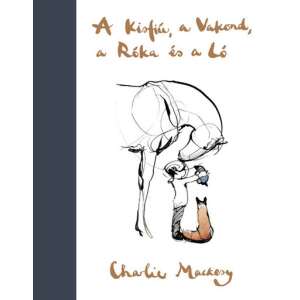 Charlie Mackesy: A Kisfiú, a Vakond, a Róka és a Ló 84800197 "Mickey"  Könyvek