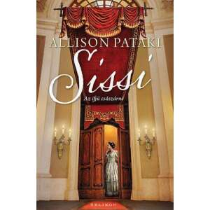 Allison Pataki: Sissi - Az ifjú császárné 84813007 