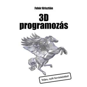 Fehér Krisztián: 3D programozás 84813465 Szakkönyvek