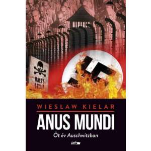 Wieslaw Kielar: Anus Mundi – Öt év Auschwitzban 84814850 