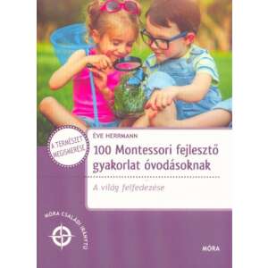 Éve Herrmann: 100 Montessori fejlesztő gyakorlat óvodásoknak 84817124 