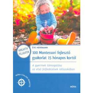 Éve Herrmann: 100 Montessori fejlesztő gyakorlat 15 hónapos kortól 84819403 