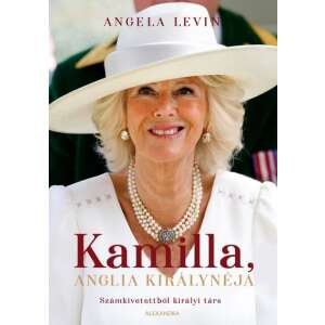 Angela Levin: Kamilla, Anglia királynéja 84821723 