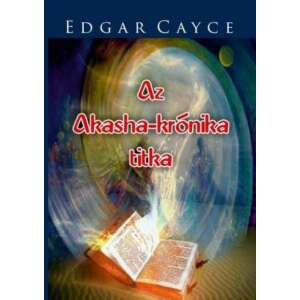 Edgar Cayce: Az Akasha-krónika titka 84821942 