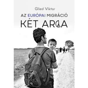Glied Viktor: Az európai migráció két arca 84822630 Szakkönyvek