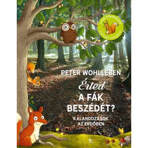 Peter Wohlleben: Érted a fák beszédét? - Kalandozások az erdőben 84831306 