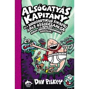 Dav Pilkey: Alsógatyás Kapitány és a biorobotikus fikafiú ádáz összecsapása (a röhejes robot-orrtrutymódarabok bosszúja) 84831522 "Mickey"  Könyv