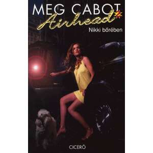 Meg Cabot: Airhead 2. - Nikki bőrében 84832817 