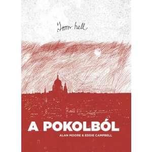 Eddie Campbell, Alan Moore: From hell - A pokolból 84834142 