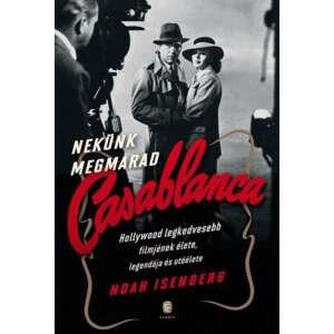 Noah Isenberg: Nekünk megmarad Casablanca 84834511 