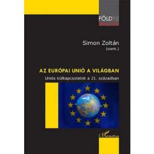 : Az Európai Unió a világban - Uniós külkapcsolatok a 21. században 84838353 