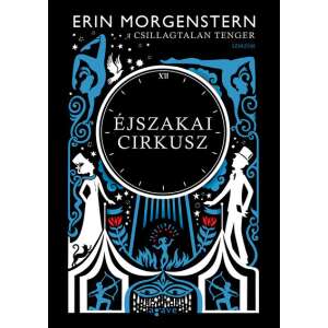 Erin Morgenstern: Éjszakai cirkusz (puhatáblás) 90638160 Fantasy könyvek