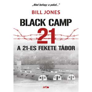 Bill Jones: A 21-es fekete tábor - Balck Camp 21 84843170 