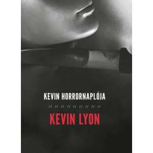 Kevin Lyon: Kevin Horrornaplója 84843373 Thriller könyvek