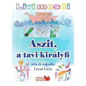 : Livi meséi – Aszit, a tavi királyfi 84849824 