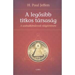 H. Paul Jeffers: A legősibb titkos társaság 84850924 Történelmi, történeti könyvek