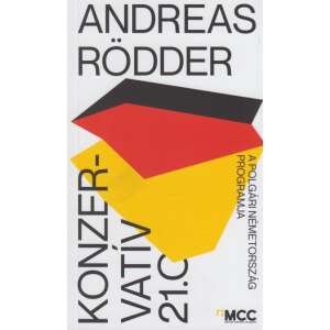 Andreas Rödder: Konzervatív 21.0 - A polgári Németország programja 84854170 Szakkönyvek