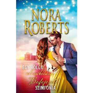 Nora Roberts: Befejezett Szimfónia - Egy hölgy elcsábítása 84860823 