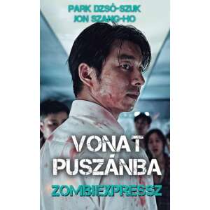 Jon Szang-Ho, Park Dzso-Szuk: Vonat Puszánba - Zombiexpressz 90630057 Krimi könyvek