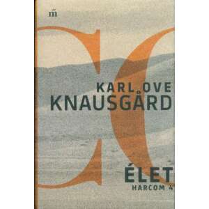 Karl Ove Knausgard: Élet - Harcom 4. 84867421 
