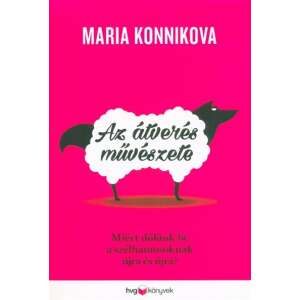 Maria Konnikova: Az átverés művészete 84869582 