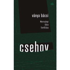 Anton Pavlovics Csehov: Ványa bácsi - Morcsányi Géza fordítása 84879959 