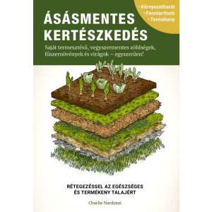 Charlie Nardozzi: Ásásmentes kertészkedés 84880342 Kertészeti könyvek