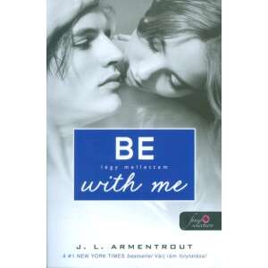 Jennifer L. Armentrout: Be with me - Légy mellettem 84881022 Young Adult könyvek