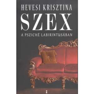 Hevesi Krisztina: Szex a psziché labirintusában 84881939 Szakkönyvek