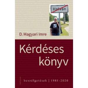 D. Magyari Imre: Kérdéses könyv - Beszélgetések - 1981-2020 84891166 