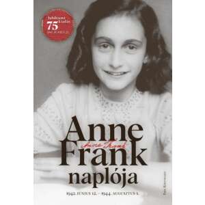 Anne Frank: Anne Frank naplója - 1942. június 12. - 1944. augusztus 1. 84894724 