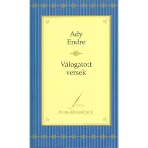 Ady Endre: Ady Endre - Válogatott versek - Arany klasszikusok 3. 84898685 