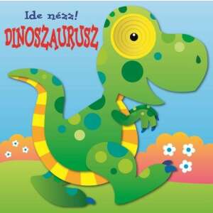 Ide nézz! - Dinoszaurusz 85099344 Ifjúsági könyvek