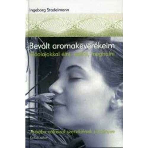Ingeborg Stadelmann: Bevált aromakeverékeim