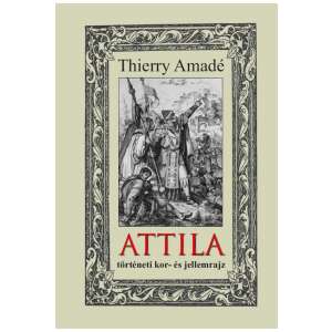 ATTILA - történeti kor- és jellemrajz 87911381 