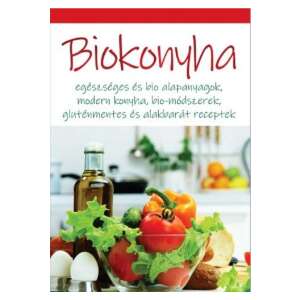 Biokonyha - Egészséges és bio alapanyagok, modern konyha, bio-módszerek, gluténmentes és alakbarát receptek 87920598 