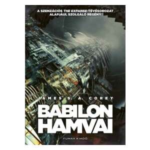 Babilon hamvai - A Térség 6. kötet 87932036 Sci-Fi könyvek