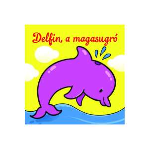 Delfin, a magasugró – Állati kalandok – Szivacskönyv 87932832 Leporello